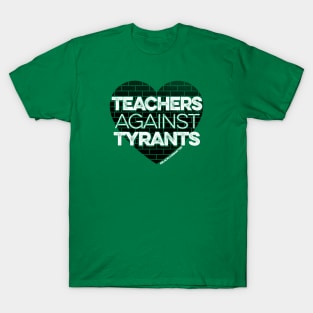 Teachers Against Tyrants T-Shirt